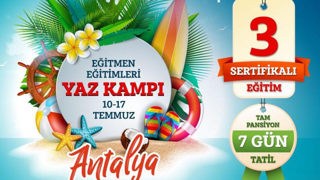 Antalya Yaz Kampı 10-17 Temmuz 2020 Öğretmen Eğitimleri
