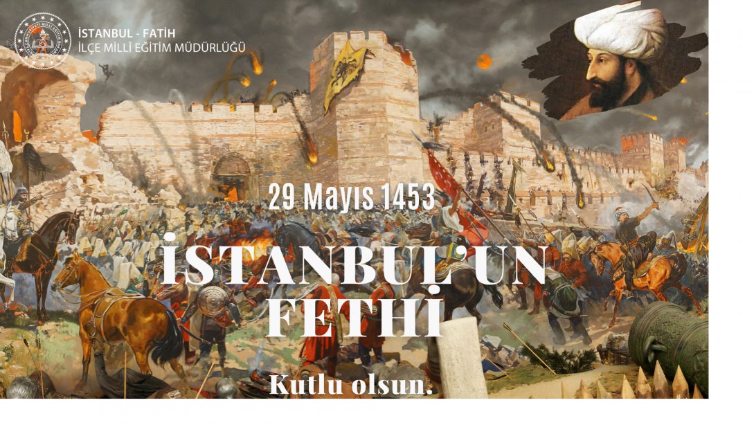 İstanbul'un Fethi Kutlu Olsun