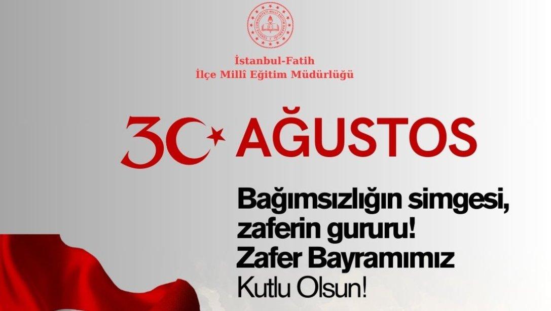 30 Ağustos Zafer Bayramı Kutlu Olsun