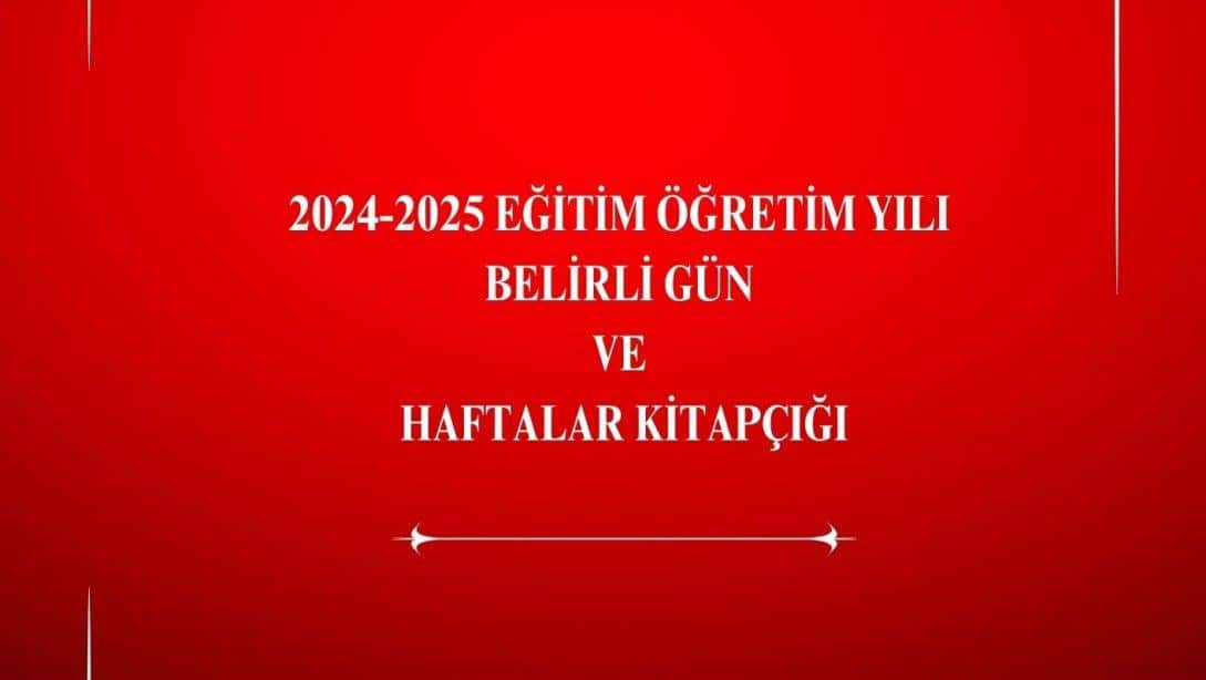 2024-2025  Eğitim Öğretim Yılı Belirli Gün ve Haftalar Kitapçığı